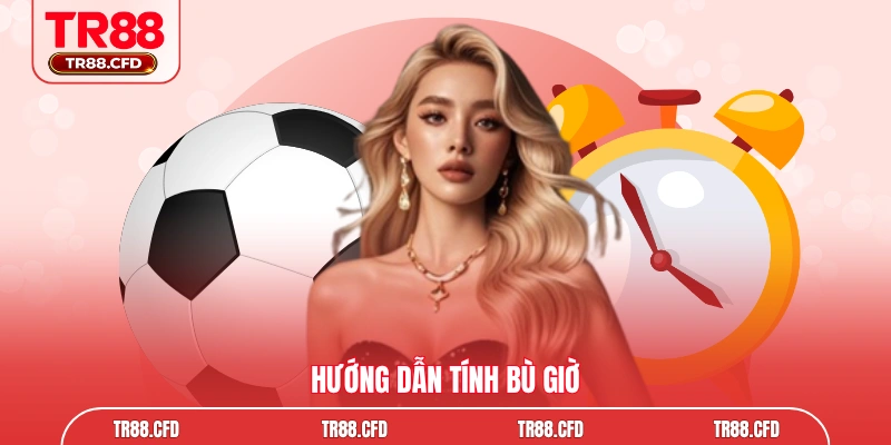 Hướng dẫn tính bù giờ