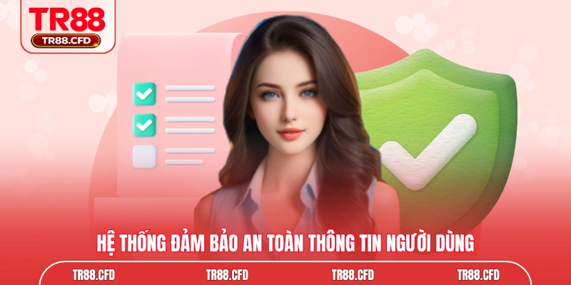 Hệ thống đảm bảo an toàn thông tin người dùng