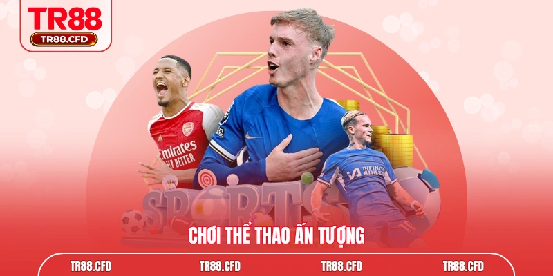 Chơi thể thao ấn tượng
