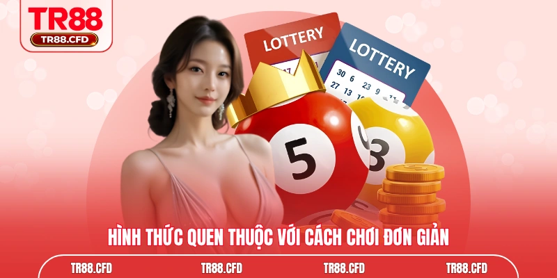 Hình thức quen thuộc với cách chơi đơn giản