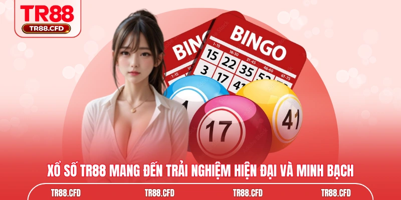 Xổ số TR88 mang đến trải nghiệm hiện đại và minh bạch